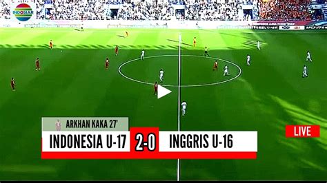 SIARAN LANGSUNG BOLA MALAM INI Uji Coba Timnas Indonesia U 17 VS