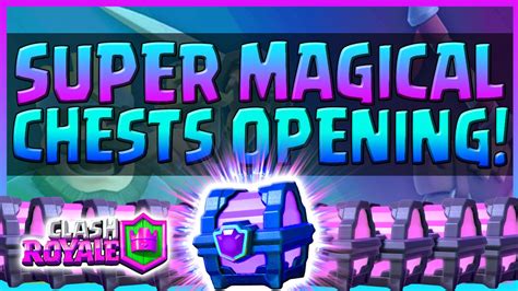 Clash Royale Super Magical Chest Opening 15 000 Gems Crazy Magical Chest Clash Royale