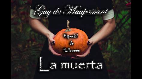 La Muerta Audiolibro De Guy De Maupassant Narrado YouTube