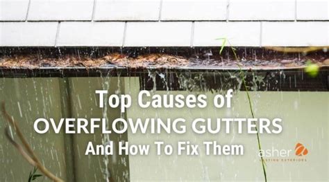 Top 3 Causes Of Overflowing Gutters And How To Fix Them