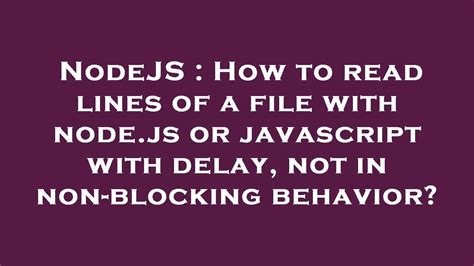 Nodejs How To Read Lines Of A File With Node Js Or Javascript With