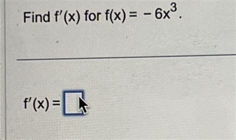 Solved Find F X ﻿for F X 6x3f X