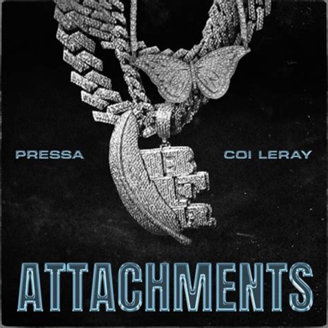 Pressa ft. Coi Leray - "Attachments"