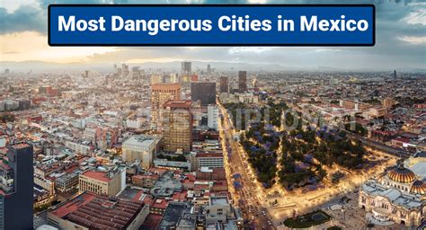 Top 10 Most Dangerous Cities In Mexico In 2025