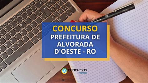 Concurso Prefeitura De Alvorada D Oeste Ro Vagas