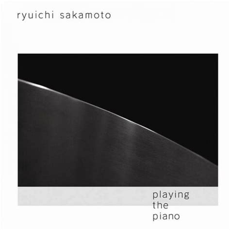 Ryuichi Sakamoto Playing The Piano Songtexte Und Songs Deezer