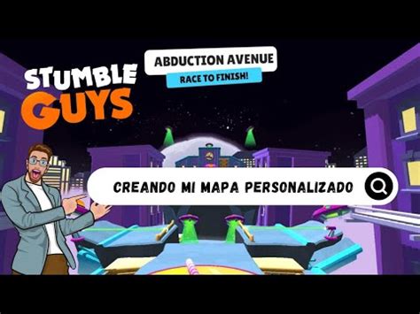 CREANDO MI MAPA PERSONALIZADO DE STUMBLE GUYS YouTube