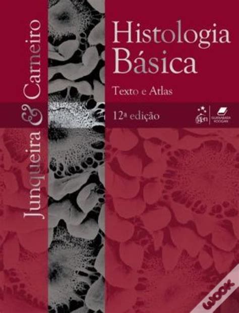 Histologia B Sica Texto Atlas De Jos Carneiro E L C Junqueira