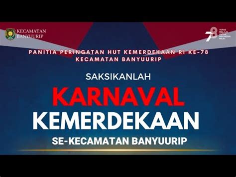 Karnaval Se Kecamatan BanyuuripPeringatan HUT Ke 78 RI Kemerdekaan