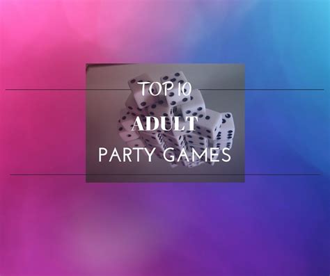 Top 10 Adult Party Games