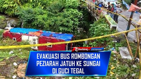 LIVE Evakuasi Bus Rombongan Peziarah Tangsel Jatuh Ke Sungai Di Guci