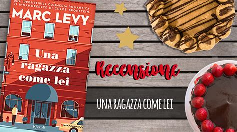 Everpop Libri Letture E La Recensione Una Ragazza Come Lei Di Marc Levy