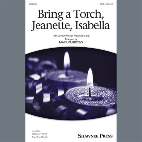 Bring A Torch Jeanette Isabella Digital Audio Mark Burrows SATB