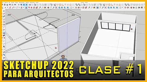 Sketchup Curso Para Arquitectos Desde Cero Primera Clase Youtube