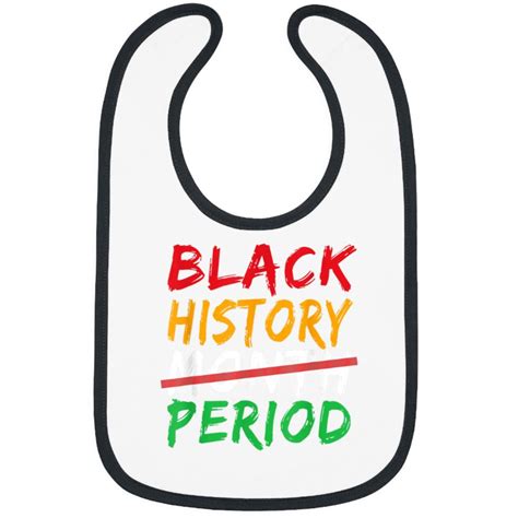 Black History Month Period Melanin African American Proud Bibs Sold By