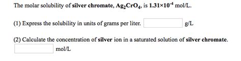 Solved The Molar Solubility Of Silver Chromate Ag Cro4 Is