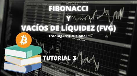 Trading Institucional Retroceso De Fibonacci Configuraci N Y Vacios De