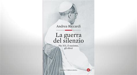 La Guerra Del Silenzio Pio Xii Il Nazismo Gli Ebrei Libri Libri