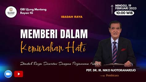 Minggu 19 Februari 2023 Ibadah Raya GBI Ujung Menteng Pdt Dr