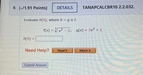 Solved Evaluate H 9 Where H G∘f F X 3x2−2 G X 7x3 2