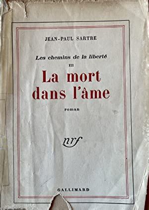 LES CHEMINS DE LA LIBERTE TOME 3 LA MORT DANS L AME By Jean Paul