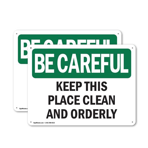 Pack Keep This Place Clean And Orderly Osha Be Careful Sign Inch