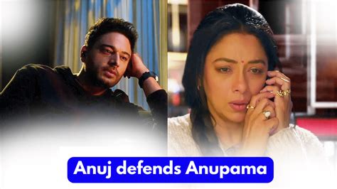 2024 Anupama 28th February 2024 Written Update Anuj Defends Anupama