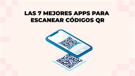 Las 7 mejores aplicaciones para escanear códigos QR en 2023