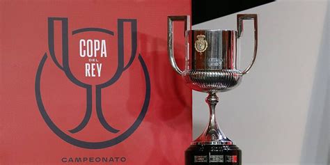 Schedule And Where To Watch The Copa Del Rey Semifinal Draw Live Live