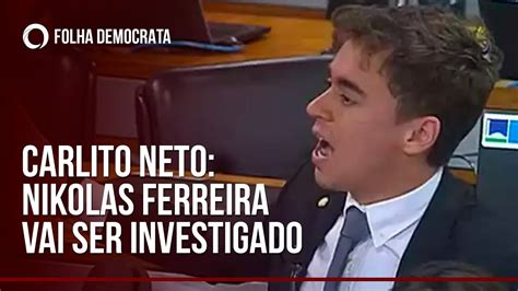 Carlito Neto Nikolas Ferreira Vai Ser Investigado Youtube