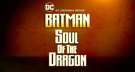 Batman faces the ultimate kung fu showdown in SOUL OF THE DRAGON trailer