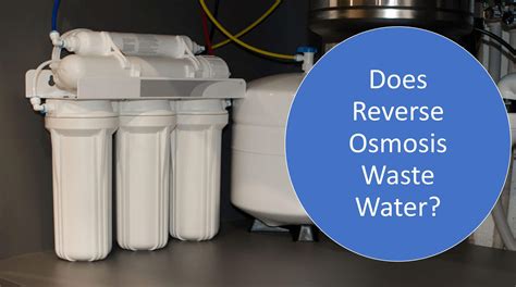 Why Reverse Osmosis Waste Water & How to Reduce It