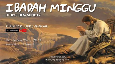 Live Streaming Ibadah Minggu Liturgi Uem Sunday Juni Youtube