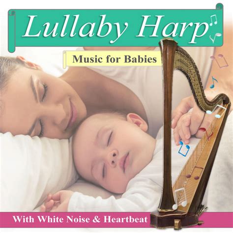 Lullaby Harp Music For Babies With White Noise Heartbeat Album By