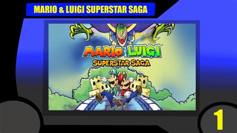 Lets Play Mario And Luigi Superstar Saga 1 A New Adventure Begins