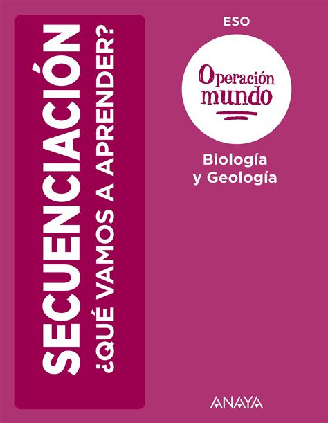 Operaci N Mundo Biolog A Y Geolog A Eso Secuenciaci N By Grupo Anaya