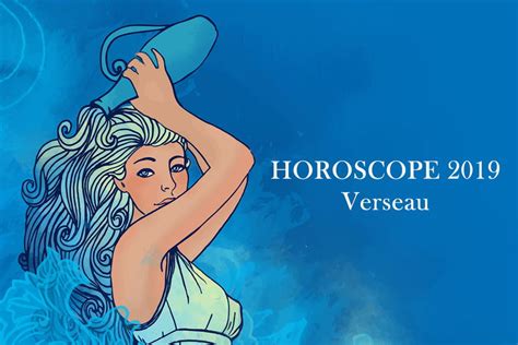 Horoscope Verseau 2019 vos prévisions astro de l année