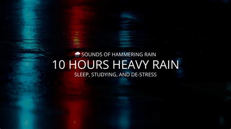 🌧️ Sounds Of Hammering Rain 10 Hours Of Relaxing Heavy Rain Sounds For