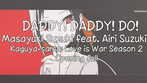 Kaguya Sama Love Is War Season Opening Full Daddy Daddy Do By