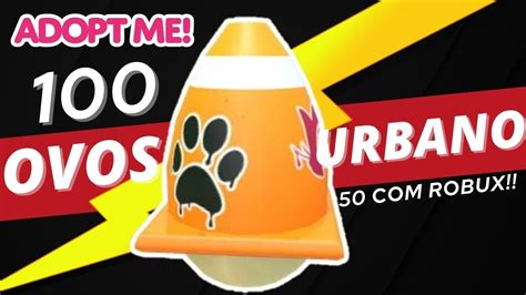 ABRI 100 OVOS URBANOS ADOPT ME YouTube