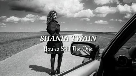 Shania Twain Youre Still The One Lyrics Youtube