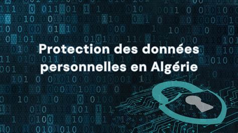 Protection Des Donn Es Personnelles En Alg Rie G N Ralit S Sur La Loi