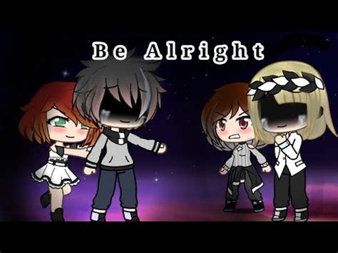 GLMV Be Alright Gacha Life YouTube