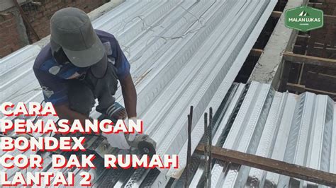 Cara Pemasangan Bondek Wiremesh Cor Dak Rumah 2 Lantai Youtube