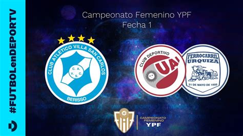 Villa San Carlos Vs Uai Urquiza Campeonato Femenino Ypf Fecha