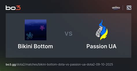 Bikini Bottom Vs Passion UA Dota 2 Bo3 Gg
