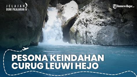 Jelajah Bumi Pajajaran Serunya Tracking Curug Leuwi Hejo Dijamin Gak