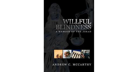 Willful Blindness: A Memoir of the Jihad by Andrew C. McCarthy