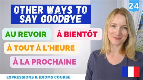 Ways To Say Au Revoir Goodbye In French French Expressions