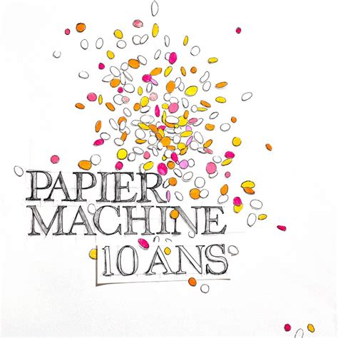 Papier Machine Dix Ans Les Promesses De L Aube Radio Panik